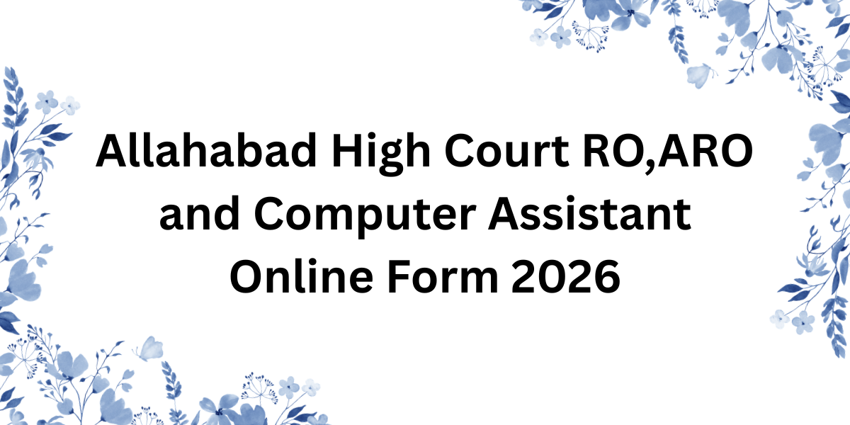 Allahabad High Court RO, ARO and Computer Assistant Online Form 2026