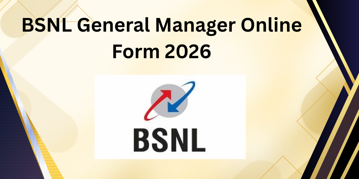 BSNL General Manager Online Form 2026