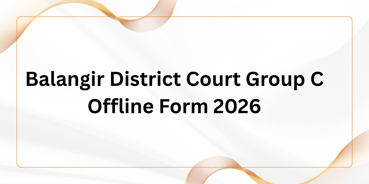 Balangir District Court Group C Offline Form 2026