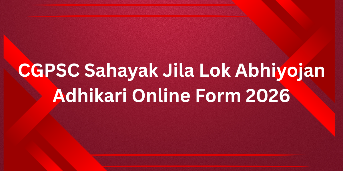 CGPSC Sahayak Jila Lok Abhiyojan Adhikari Online Form 2026