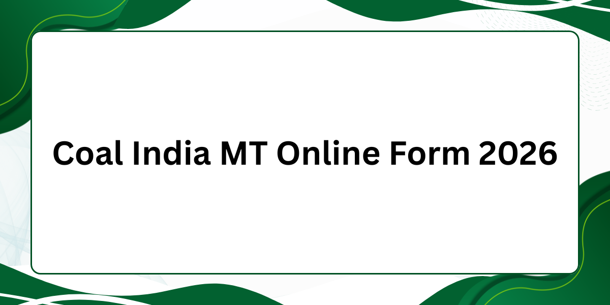 Coal India MT Online Form 2026