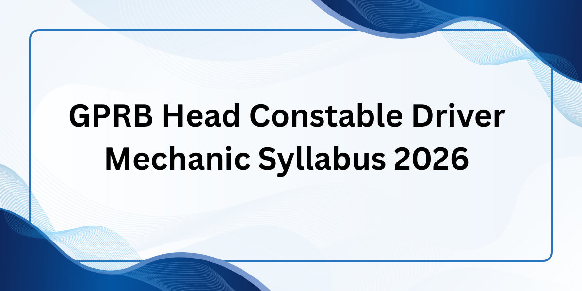 GPRB Head Constable Driver Mechanic Syllabus