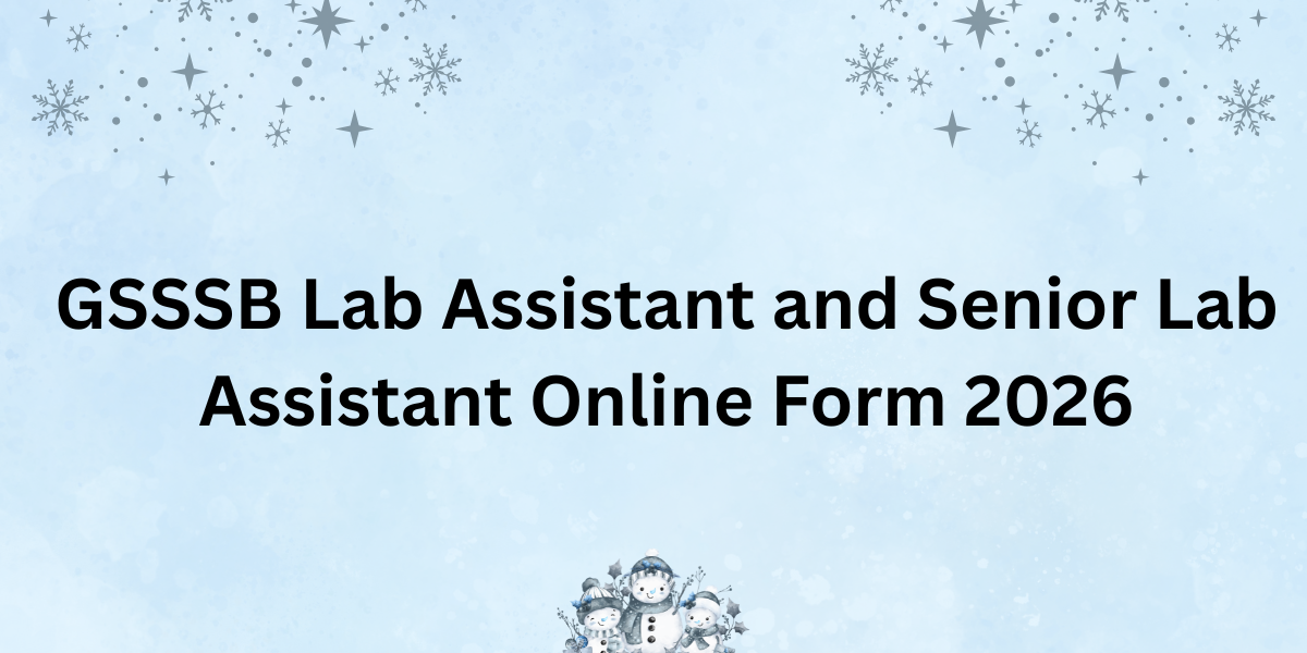 GSSSB Lab Assistant and Senior Lab Assistant Online Form 2026