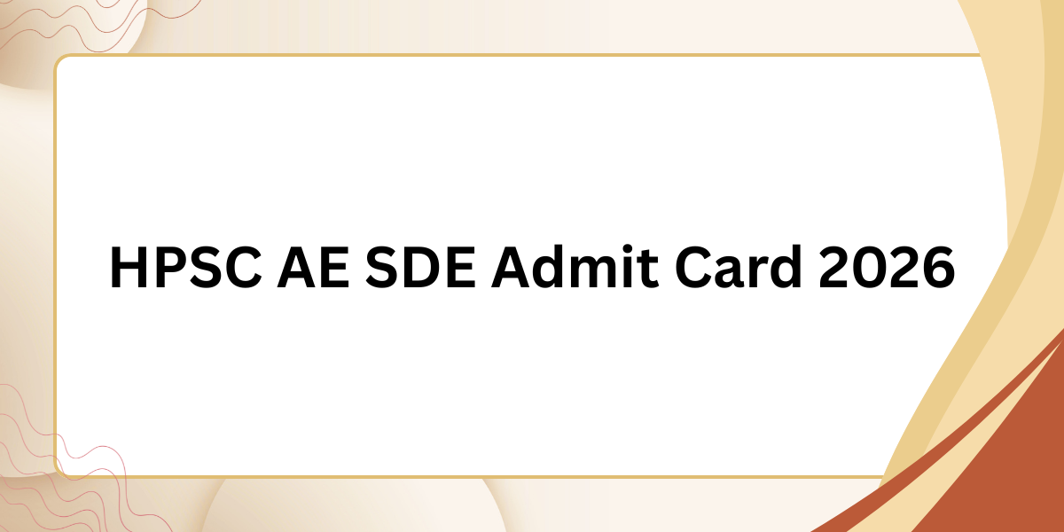 HPSC AE SDE Admit Card 2026