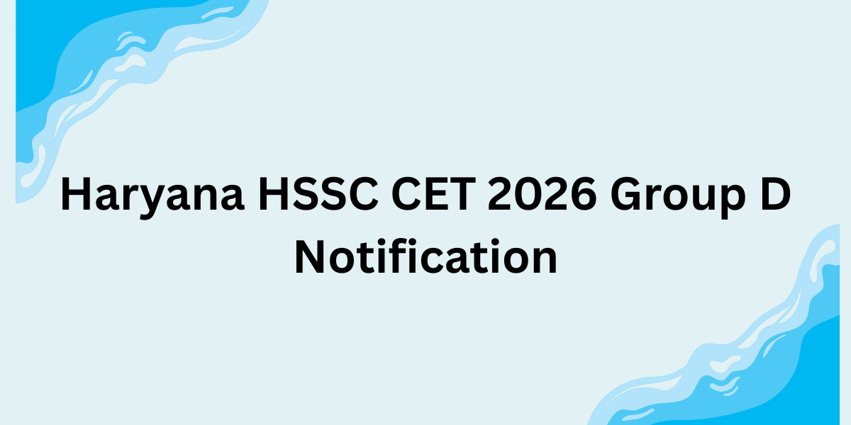 Haryana HSSC CET 2026 Group D Notification 2026