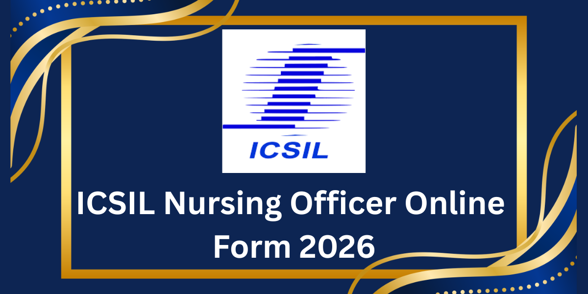 ICSIL Nursing Officer Online Form 2026