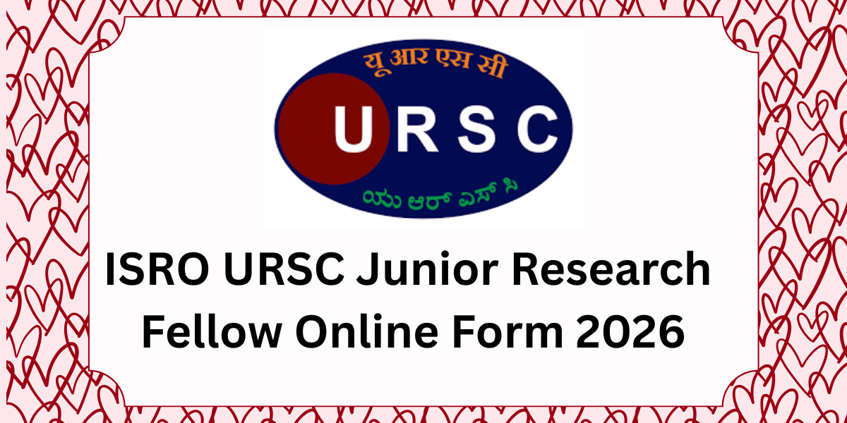 ISRO URSC Junior Research Fellow Online Form 2026