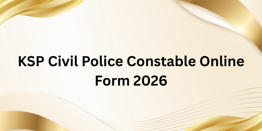 KSP Civil Police Constable Online Form 2026