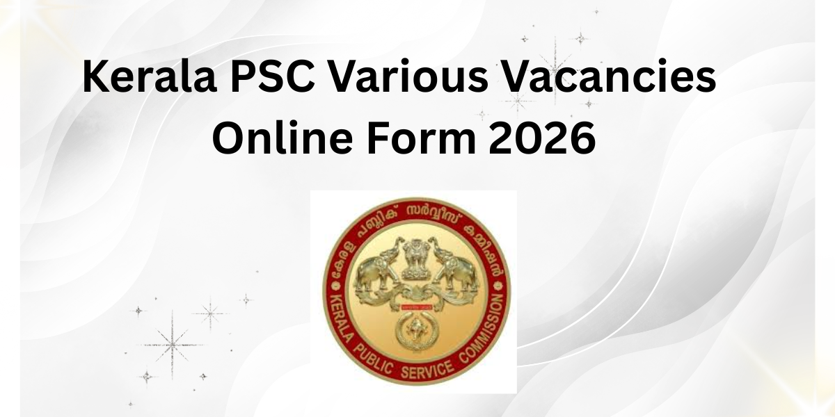 Kerala PSC Various Vacancies Online Form 2026