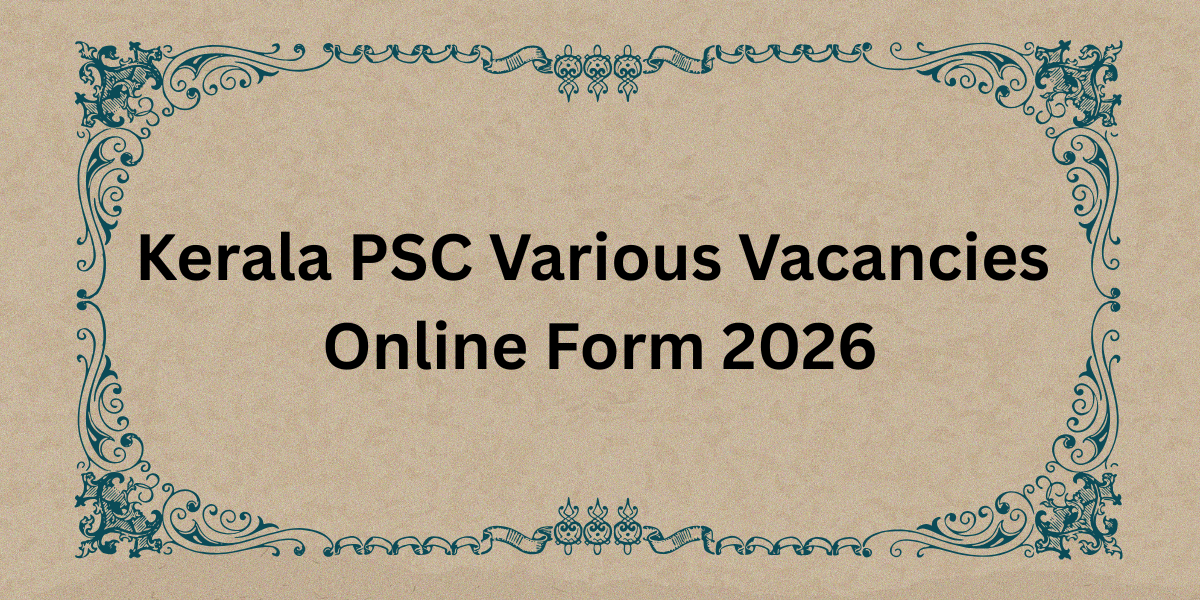 Kerala PSC Various Vacancies Online Form 2026