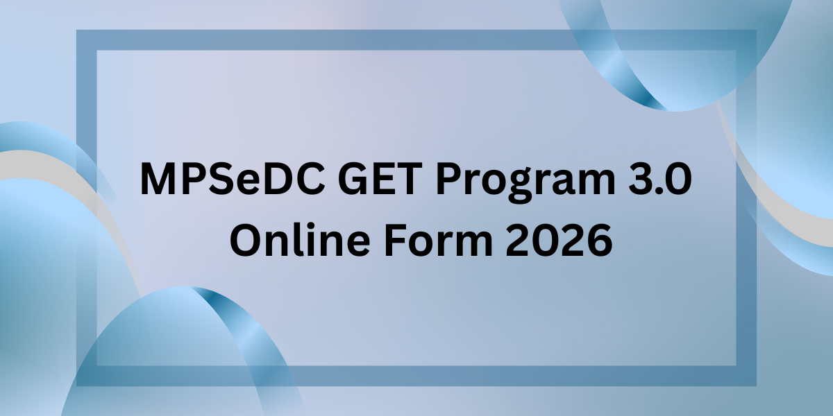 MPSeDC GET Program 3.0 Online Form 2026