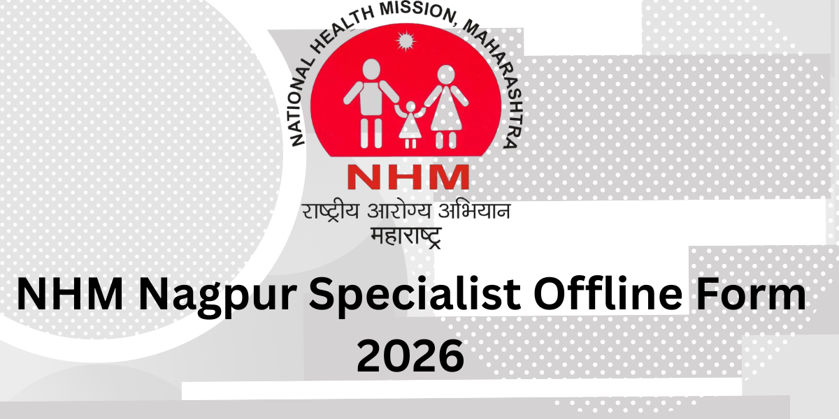 NHM Nagpur Specialist Offline Form 2026