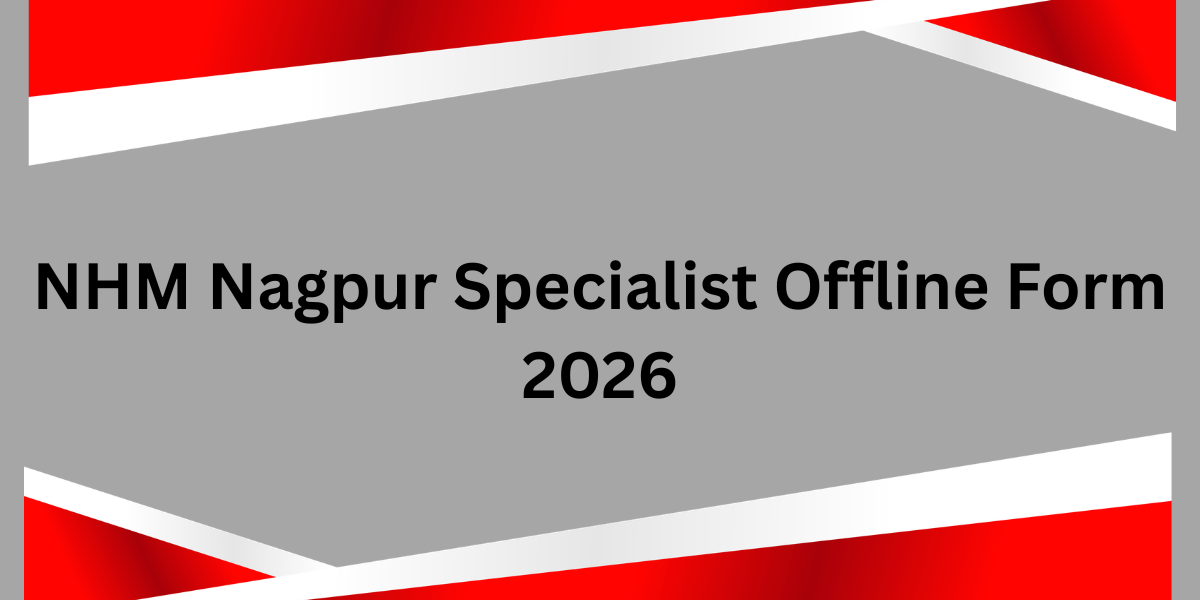 NHM Nagpur Specialist Offline Form 2026