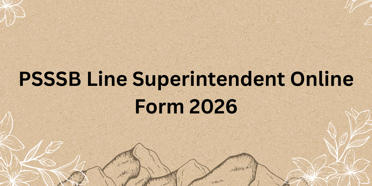 PSSSB Line Superintendent Online Form 2026