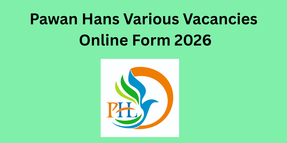 Pawan Hans Various Vacancies Online Form 2026