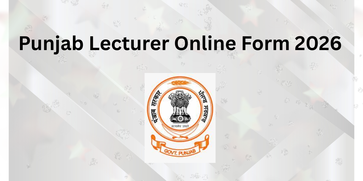 Punjab Lecturer Online Form 2026