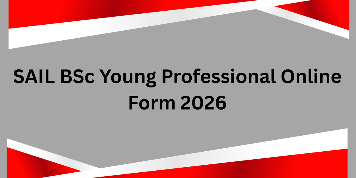 SAIL BSc Young Professional Online Form 2026