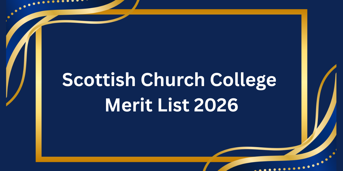 Scottish Church College Merit List 2026