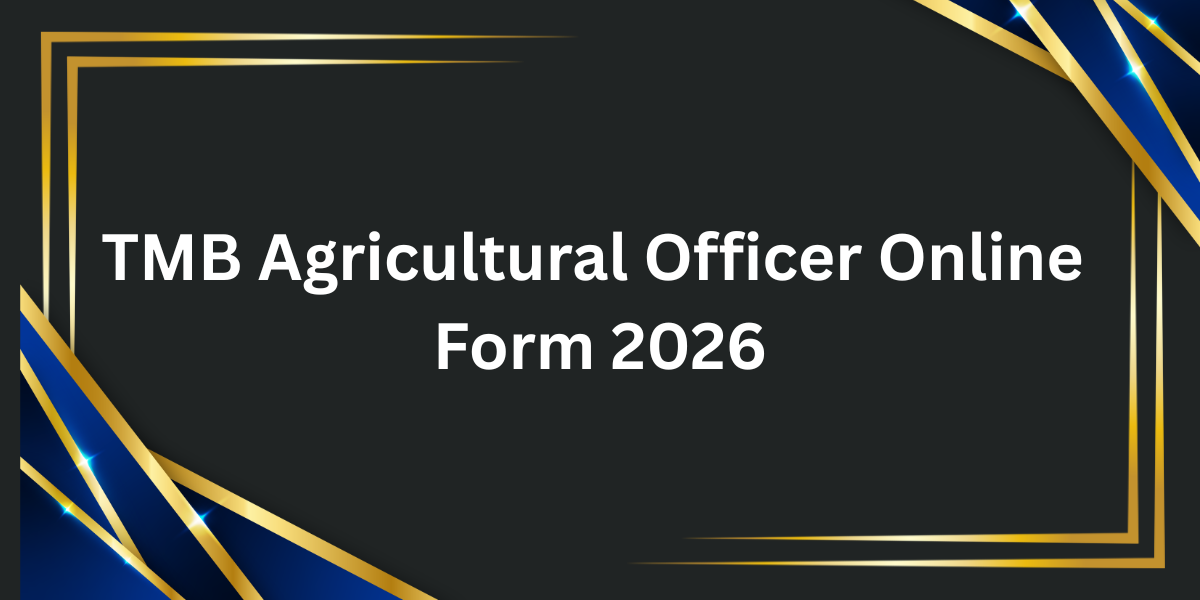TMB Agricultural Officer Online Form 2026