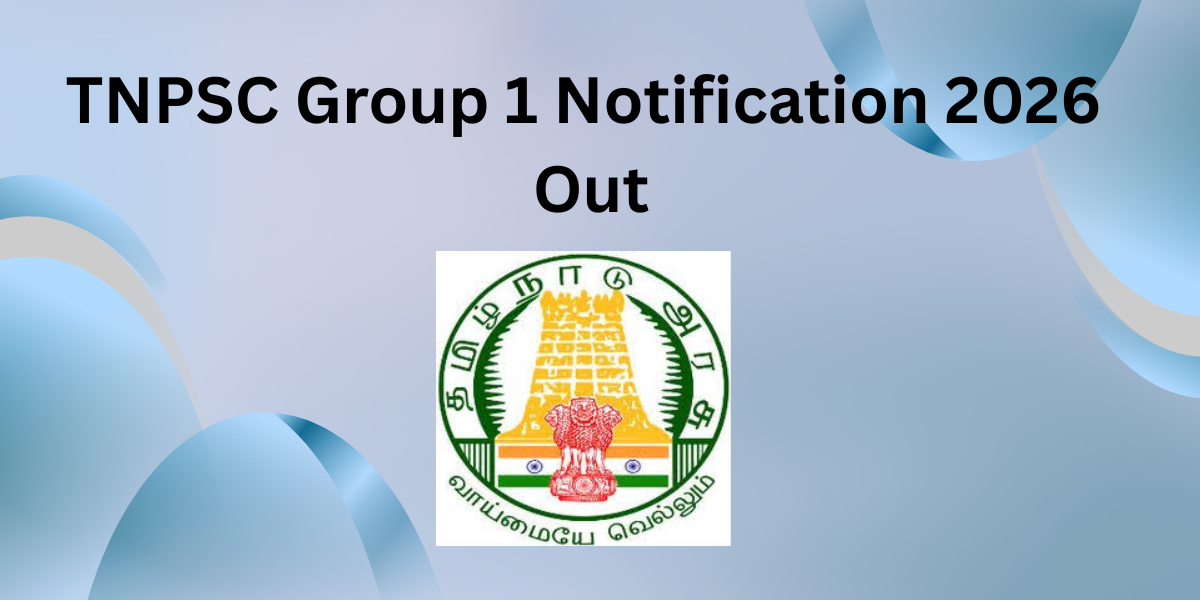 TNPSC Group 1 Notification 2026
