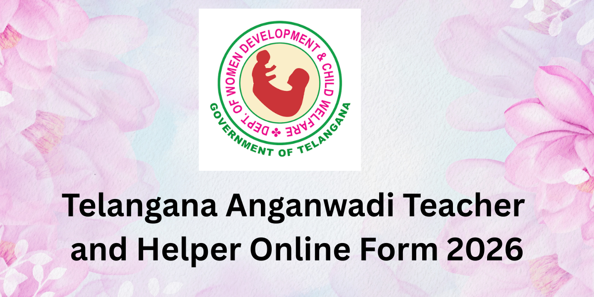 Telangana Anganwadi Teacher and Helper Online Form 2026