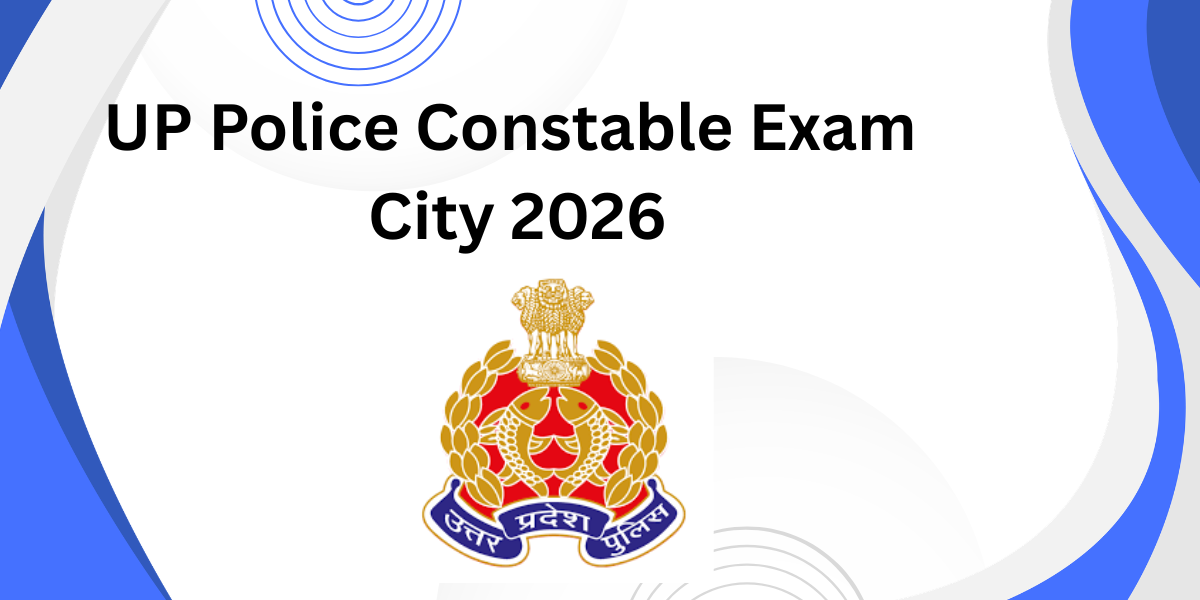UP Police Constable Exam City 2026