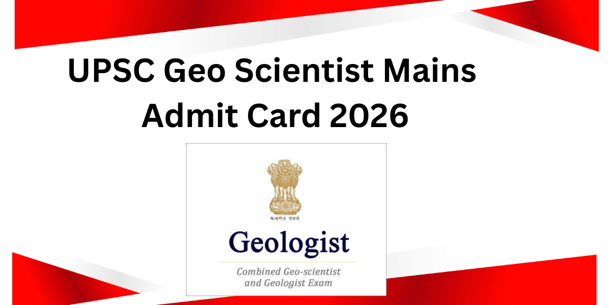 UPSC Geo Scientist Mains Admit Card 2026