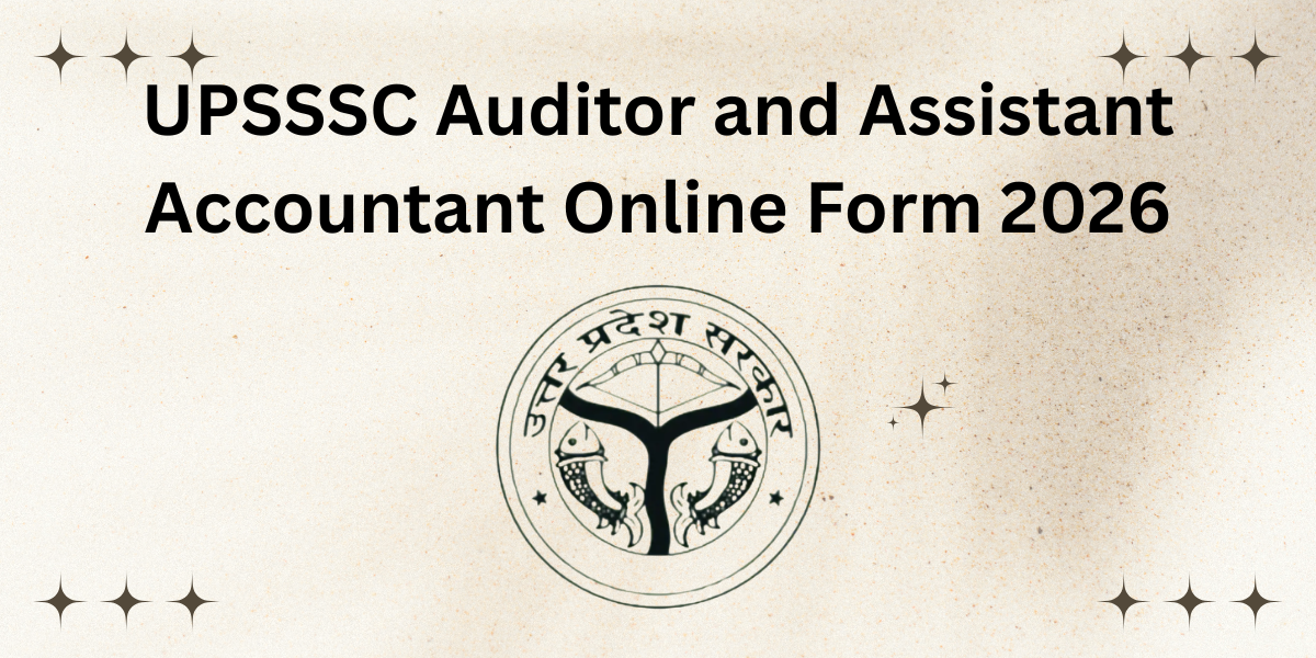 UPSSSC Auditor and Assistant Accountant Online Form 2026