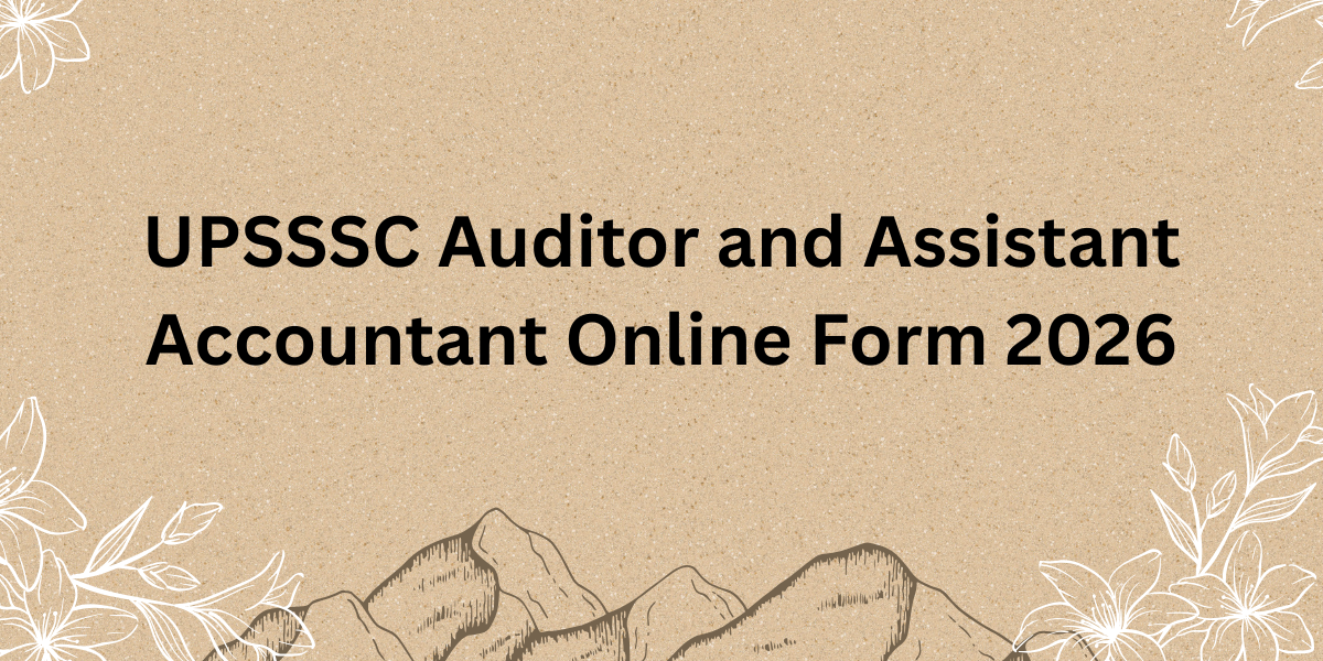 UPSSSC Auditor and Assistant Accountant Online Form 2026