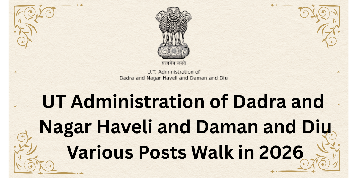 UT Administration of Dadra and Nagar Haveli and Daman and Diu Various Posts Walk in 2026