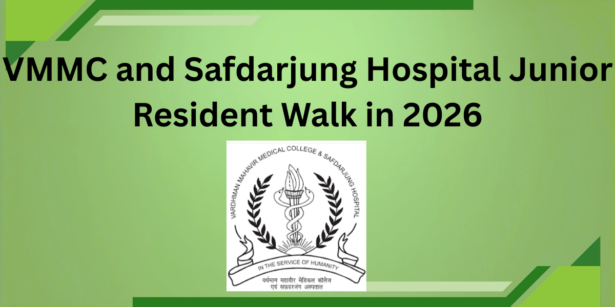 VMMC and Safdarjung Hospital Junior Resident Walk in 2026 (1)