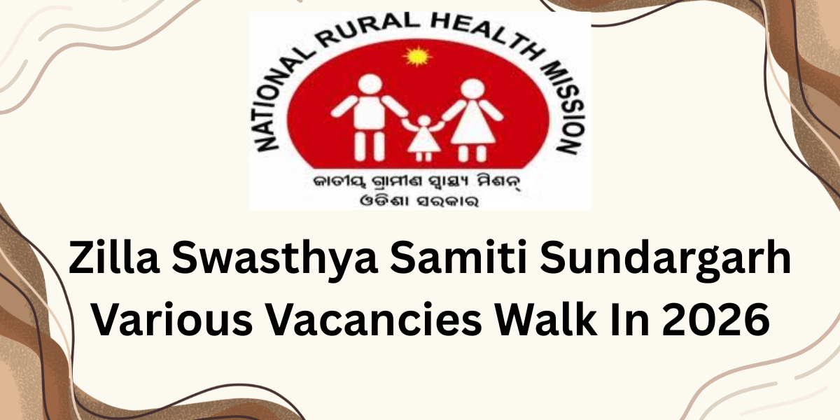 Zilla Swasthya Samiti Sundargarh Various Vacancies Walk in 2026