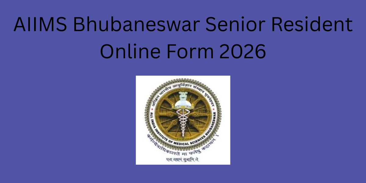 AIIMS Bhubaneswar Senior Resident Online Form 2026