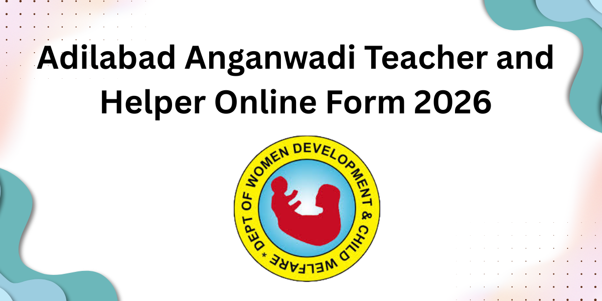 Adilabad Anganwadi Teacher and Helper