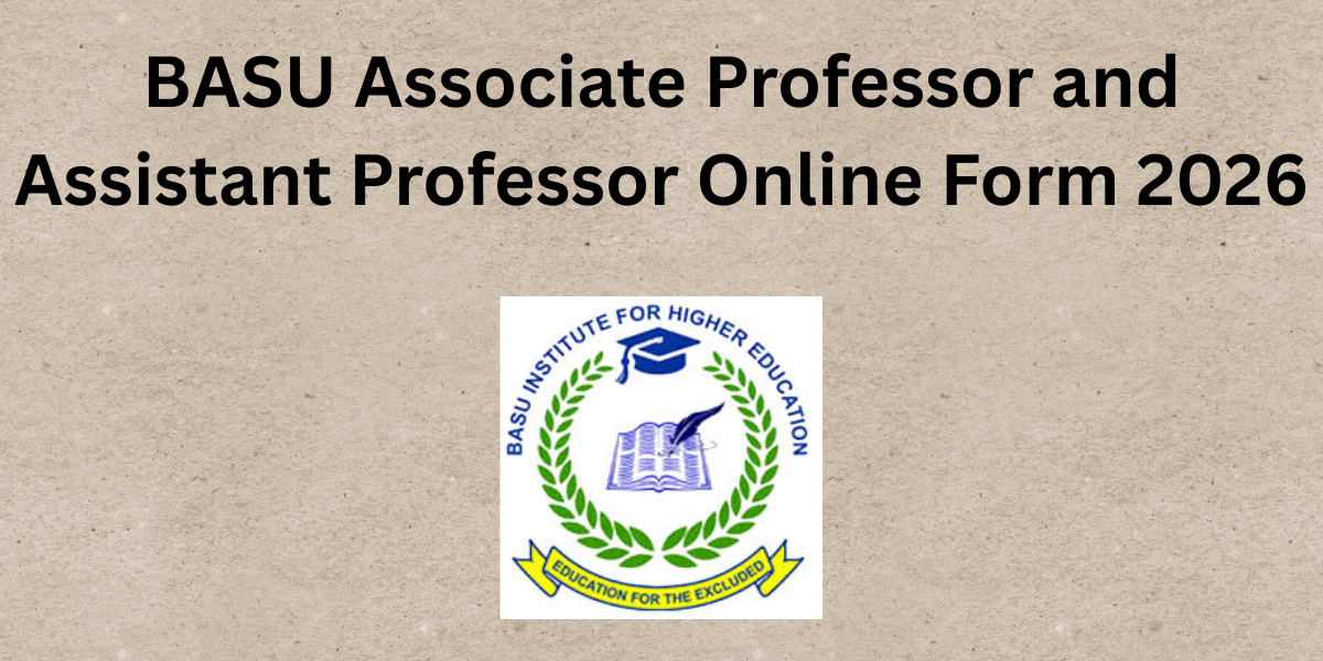 BASU Associate Professor and Assistant Professor Online Form 2026