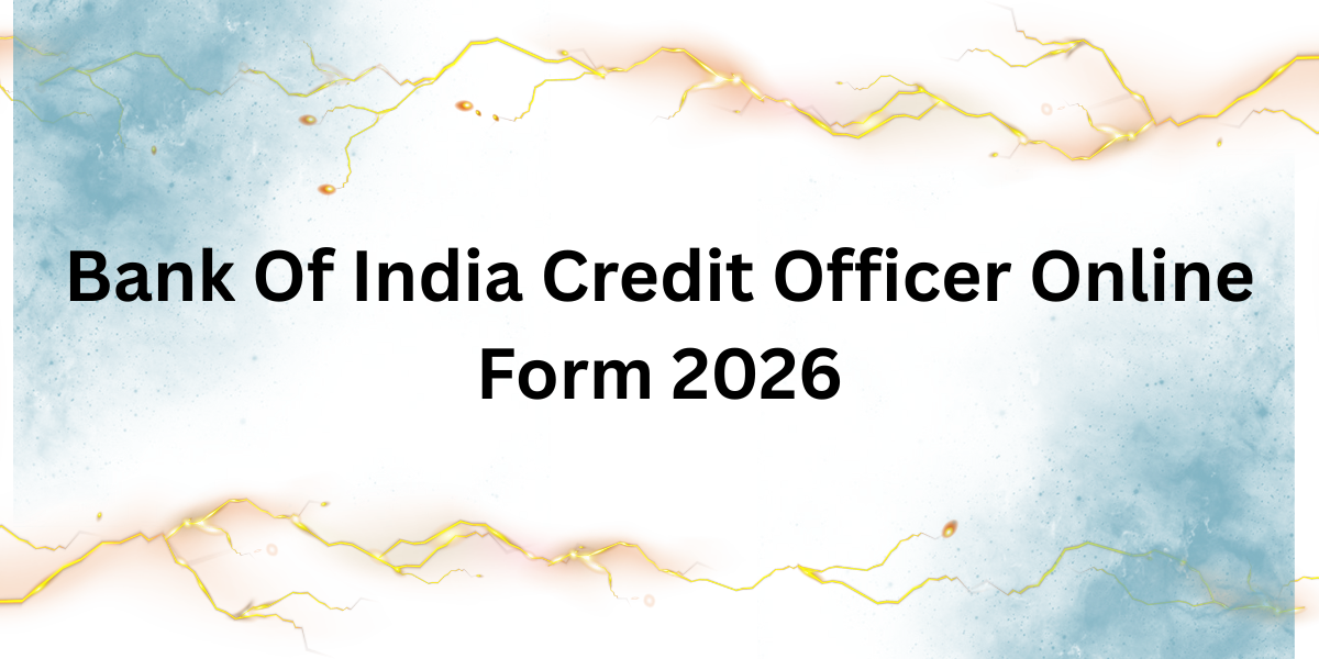 Bank Of India Credit Officer Online Form 2026