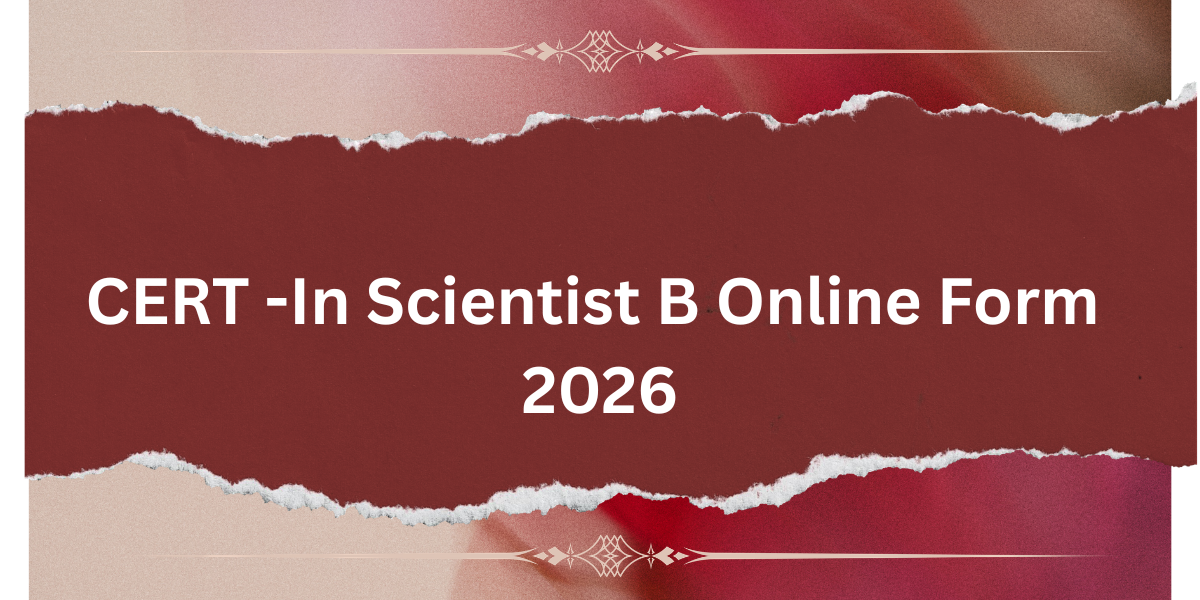 CERT-In Scientist B Online Form 2026