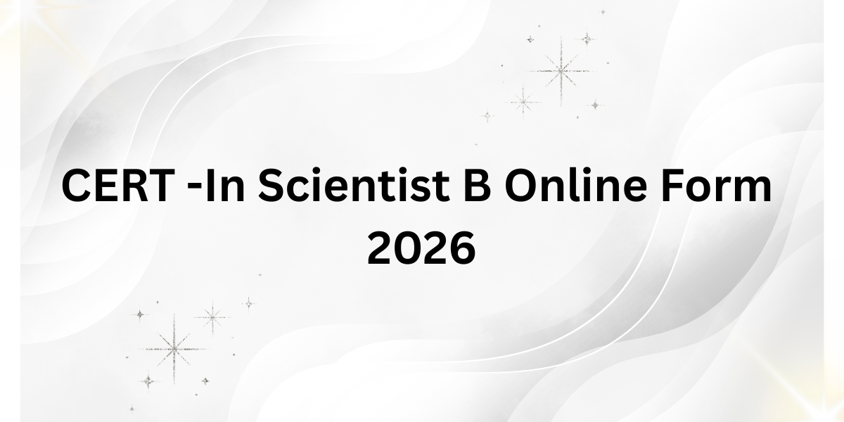 CERT-In Scientist B Online Form 2026