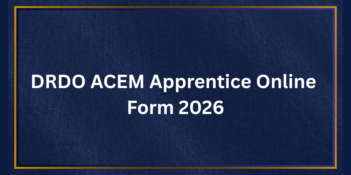 DRDO ACEM Apprentice Online Form 2026