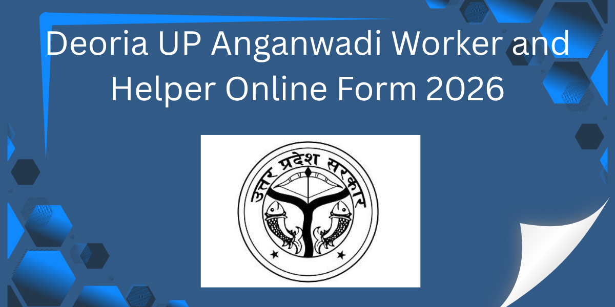 Deoria UP Anganwadi Worker and Helper Online Form 2026