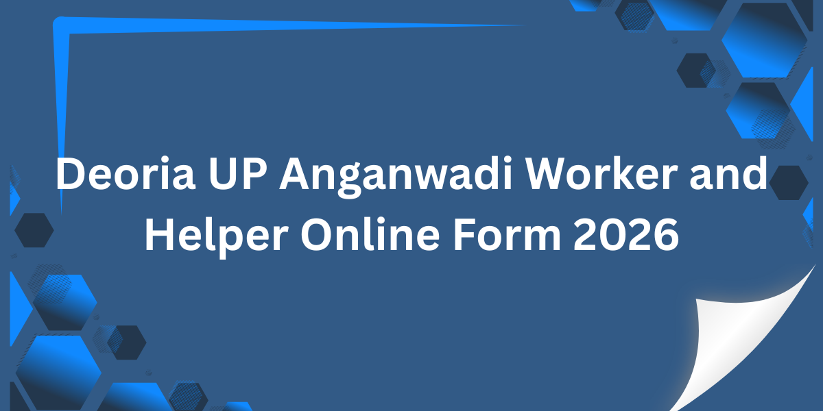 Deoria UP Anganwadi Worker and Helper Online Form 2026