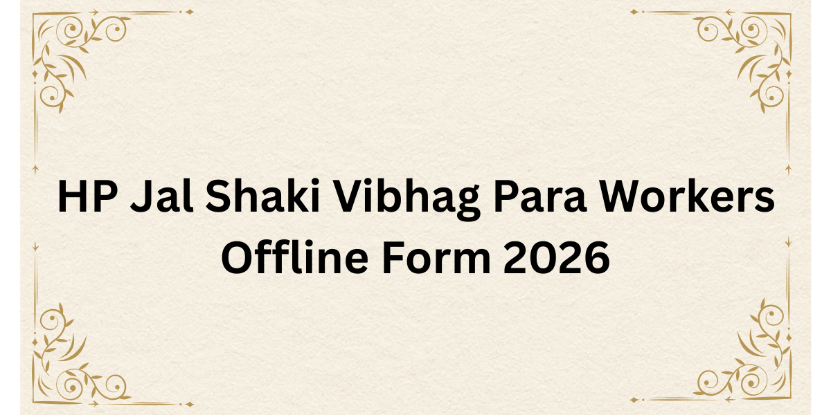HP Jal Shakti Vibhag Para Workers Offline Form 2026