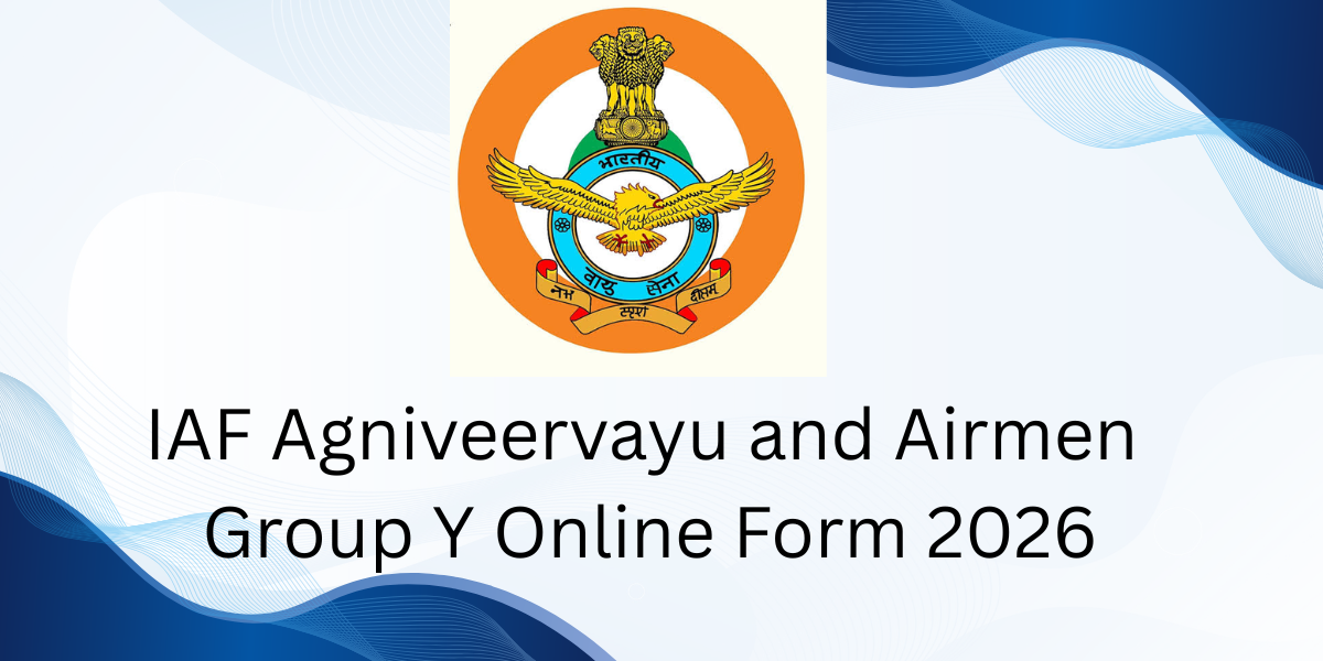 IAF Agniveer Vayu and Airmen Group Y Online Form 2026