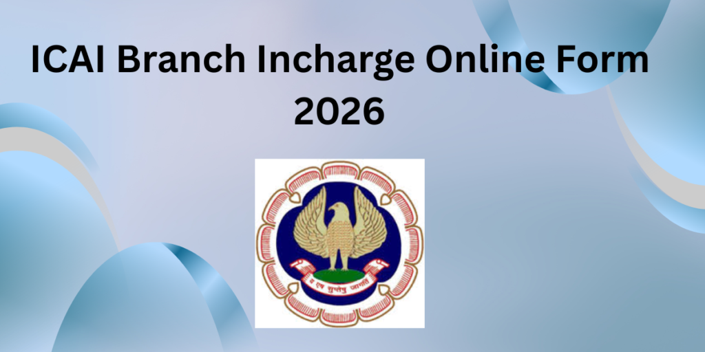 ICAI Branch Incharge Online Form 2026