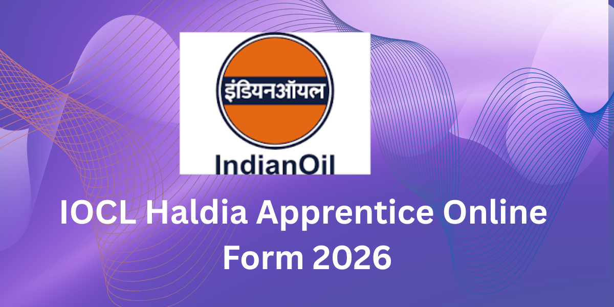 IOCL Haldia Apprentice Online Form 2026