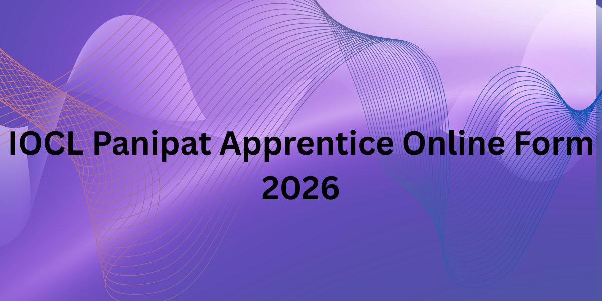 IOCL Panipat Apprentice Online Form 2026