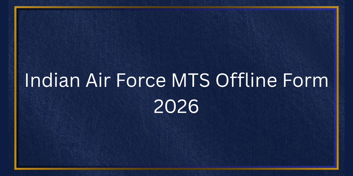 Indian Air Force MTS Offline Form 2026