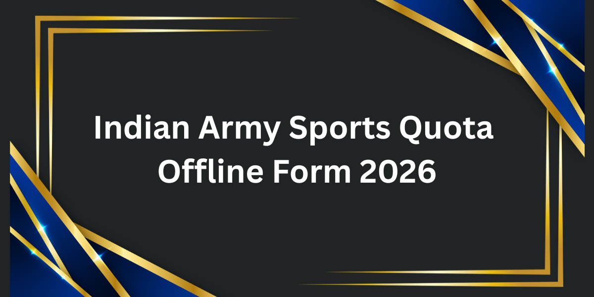 Indian Army Sports Quota Offline Form 2026
