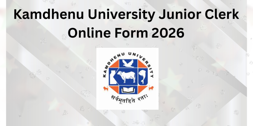 Kamdhenu University Junior Clerk Online Form 2026