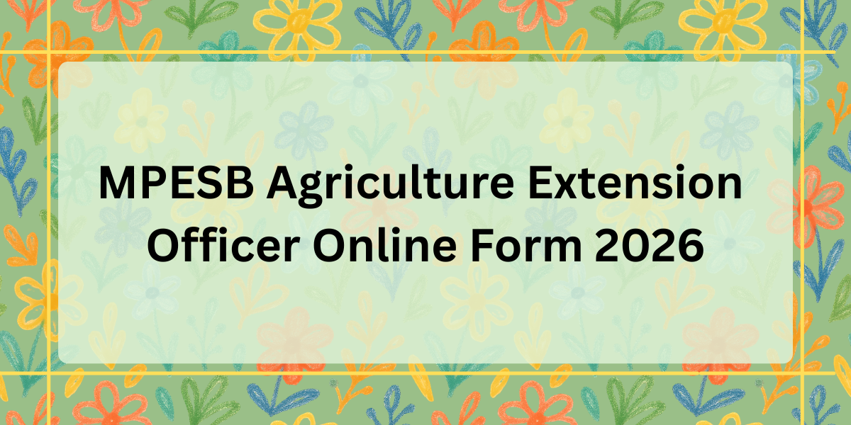 MPESB Agriculture Extension Officer Online Form 2026